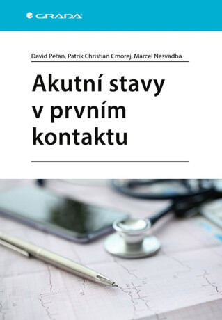 Akutní stavy v prvním kontaktu - Marcel Nesvadba,Patrik Christian Cmorej,David Peřan