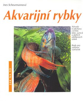 Akvarijní rybky - Ines Scheurmannová