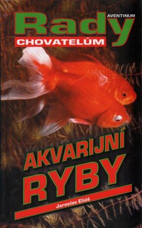 Akvarijní ryby - Eliáš Jaroslav