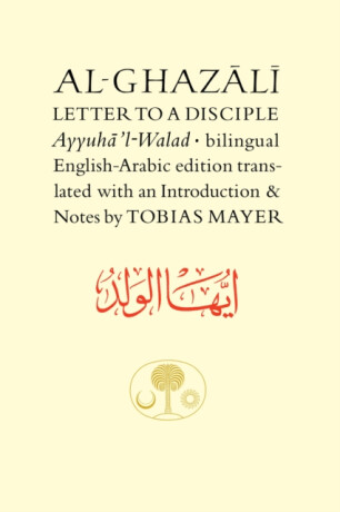 Al-Ghazali Letter to a Disciple - al-Ghazálí Abú Hámid