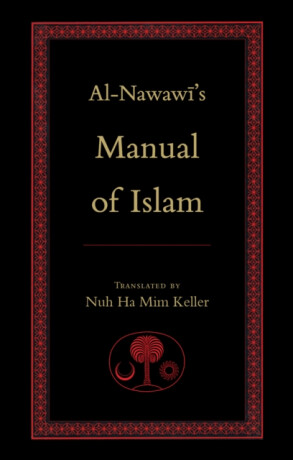 Al-Nawawi's Manual of Islam - Yahya b. Sharaf al-Nawawi