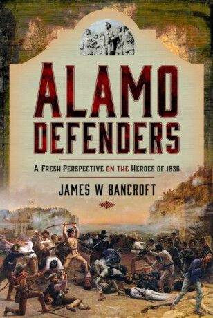 Alamo Defenders - James W Bancroft