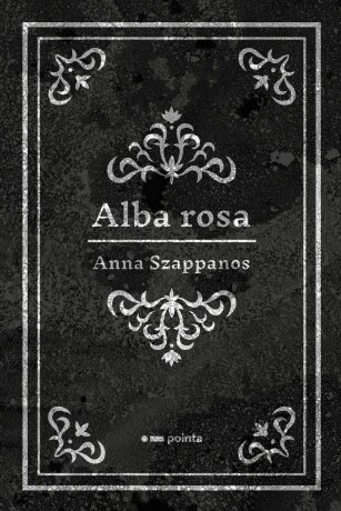 Alba rosa - Anna Szappanos