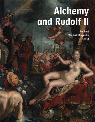 Alchemy and Rudolf II. - Vladimír Karpenko,Ivo Purš