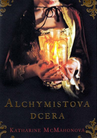 Alchymistova dcera - Katharine McMahonová