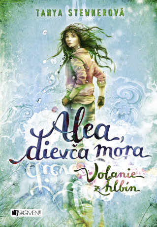 Alea, dievča mora 1 – Volanie z hlbín - Tanya Stewnerová