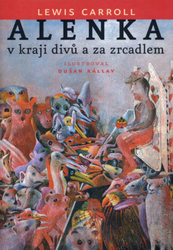 Alenka v kraji divů a za zrcadlem - Lewis Carroll
