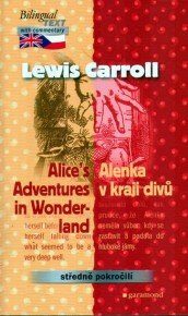 Alenka v kraji divů a za zrcadlem - Alice´s Adventures in Wonderland - Lewis Carroll