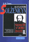 Alexandr Solženicyn - Století v jeho životě II. - D. M. Thomas