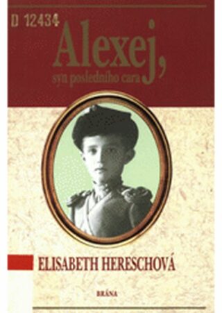 Alexej, syn posledního cara - Elisabeth Hereschová