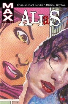Alias - Brian Michael Bendis,Michael Gaydos