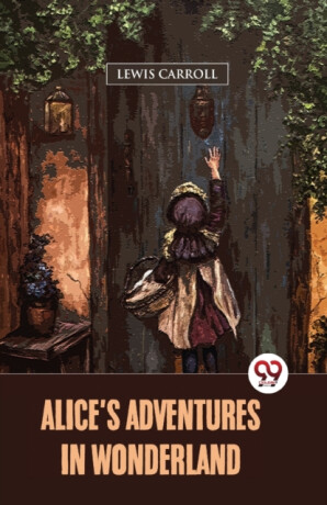 Alice's Adventures in Wonderland - Lewis Carroll