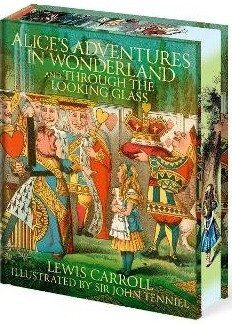 Alice's Adventures In Wonderland and Through the Looking Glass - Lewis Carroll