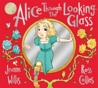 Alice Through the Looking-Glass - Willis Jeanne