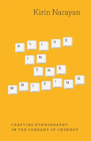 Alive in the Writing - Kirin Narayan