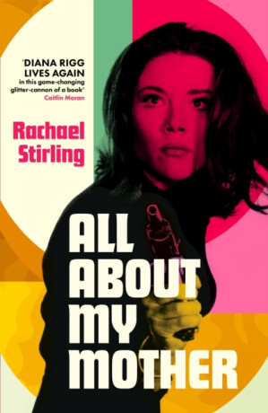 All About My Mother - Rachael Stirling