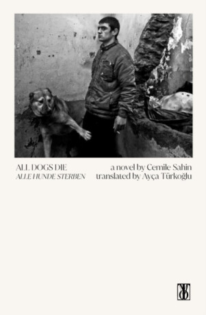 All Dogs Die - Cemile Sahin