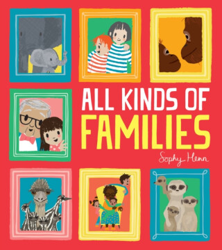 All Kinds of Families - Henn Sophy