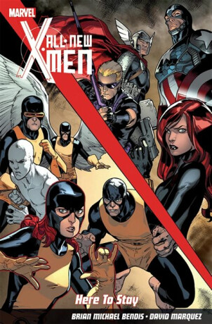 All-New X-Men: Here To Stay - Brian Michael Bendis