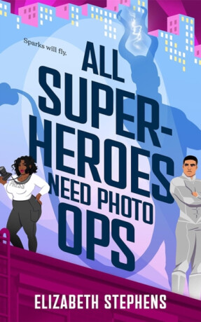 All Superheroes Need Photo Ops - Elizabeth Stephens