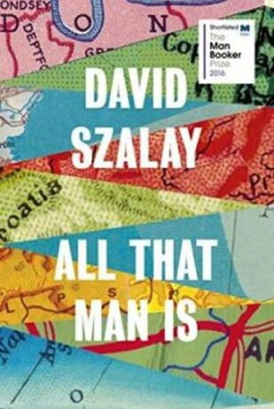 All That Man Is - David Szalay