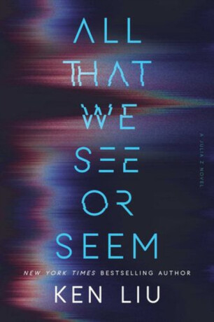 A l That We See or Seem - Ken Liu