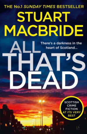 All Thatâ€™s Dead - Stuart MacBride