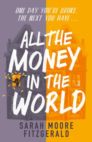 All the Money in the World - Sarah Moore Fitzgeraldová