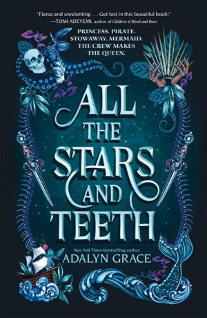 All the Stars and Teeth - Adalyn Grace