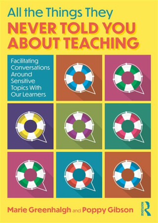 All the Things They Never Told You About Teaching - Poppy Gibson,Marie Greenhalgh