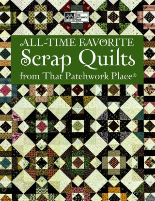 All-time Favorite Scrap Quilts - That Patchwork Place
