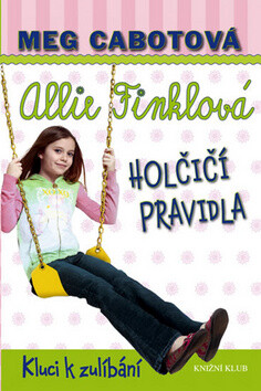 Allie Finklová Holčičí pravidla Kluci k zulíbání - Meg Cabotová