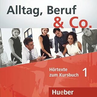 Alltag, Beruf & Co. 1 - Audio CDs zum Kursbuch - Norbert Becker,Jörg Braunert