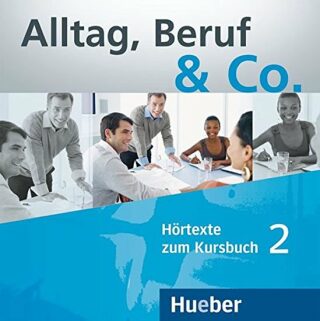 Alltag, Beruf & Co. 2 - Audio CDs zum Kursbuch - Norbert Becker,Jörg Braunert