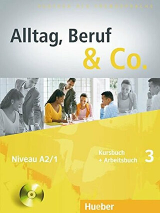 Alltag, Beruf & Co. 3 - Kursbuch + Arbeitsbuch mit Audio-CD zum Arbeitsbuch - Norbert Becker, Jörg Braunert