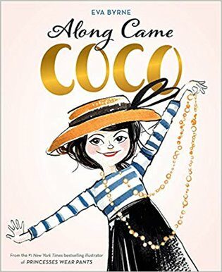 Along Came Coco: A Story about Coco Chanel - Eva Byrne