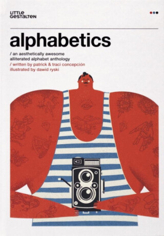 Alphabetics: An Aesthetically Awesome Alliterated Alphabet Anthology - 