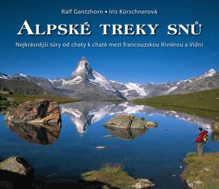 Alpské treky snů - Kurschnerová Iris,Ralf Gantzman