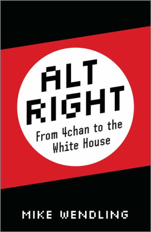 Alt-Right - Mike Wendling