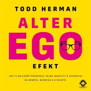 Alter ego efekt - Todd Herman