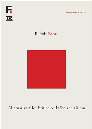 Alternativa. Ke kritice reálného socialismu - Rudolf Bahro