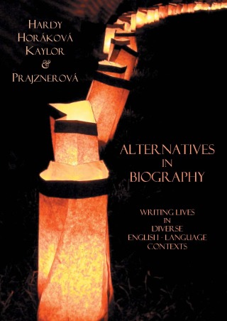 Alternatives in Biography - Martina Horáková,Michael Kaylor,Kateřina Prajznerová,Stephen Paul Hardy