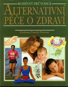 Alternativní péče o zdraví - Patrick Pietroni