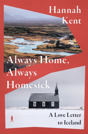 Always Home, Always Homesick - Hannah Kent