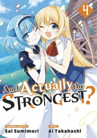 Am I Actually the Strongest? 4 (Manga) - Ai Takahashi