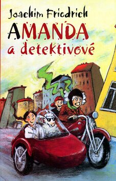 Amanda a detektivové - Joachim Friedrich,Edda Skibbe