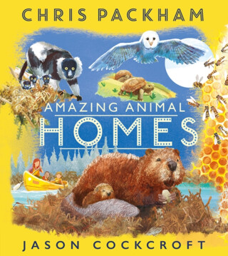 Amazing Animal Homes - Chris Packham
