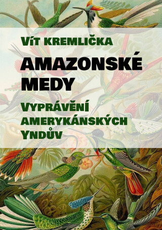 Amazonské Medy - Vít Kremlička