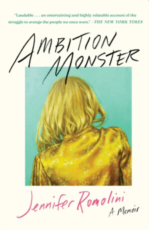 Ambition Monster - Jennifer Romolini