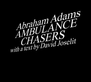 Ambulance Chasers - Abraham Adams,David Joselit